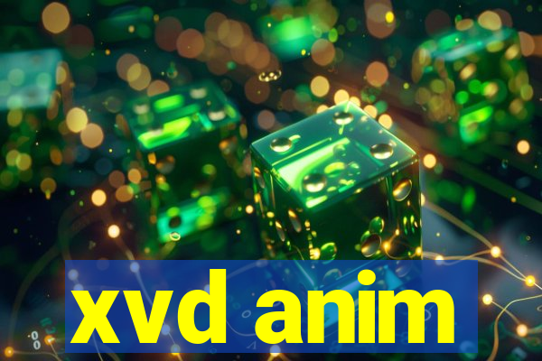 xvd anim